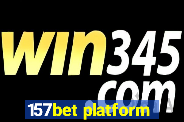 157bet platform